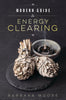 Modern guide to energy clearing by Barbara Moore Book The Crystal and Wellness Warehouse 