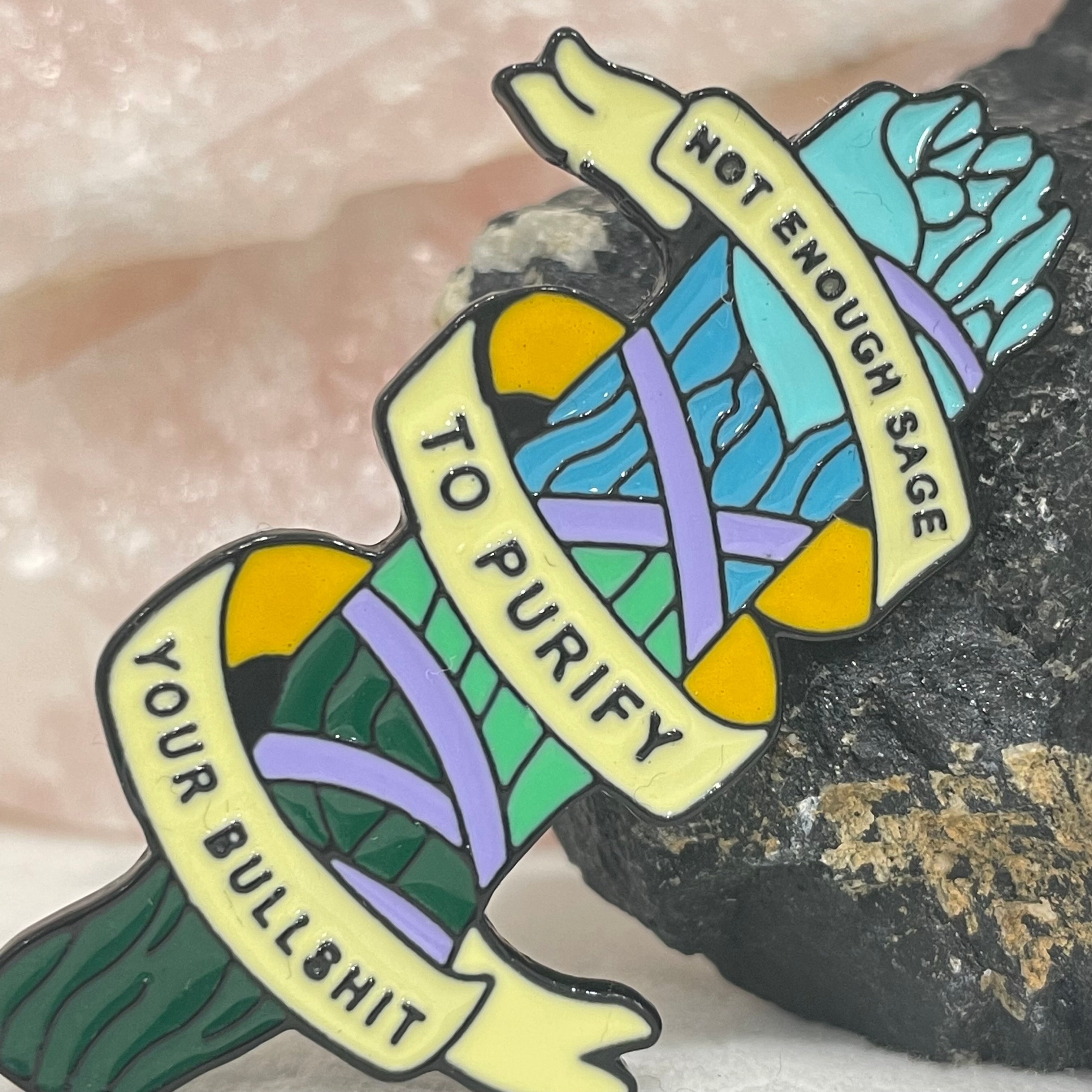Not Enough Sage Enamel Pin Brooches & Lapel Pins The Crystal and Wellness Warehouse 